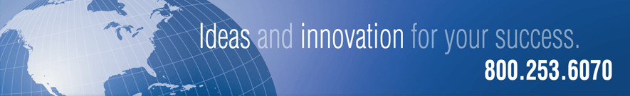Ideas and Innovation for your success. Phone 800-253-6070