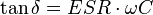 \tan \delta = ESR \cdot \omega C