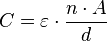 C=\varepsilon \cdot { {n \cdot A} \over {d} }